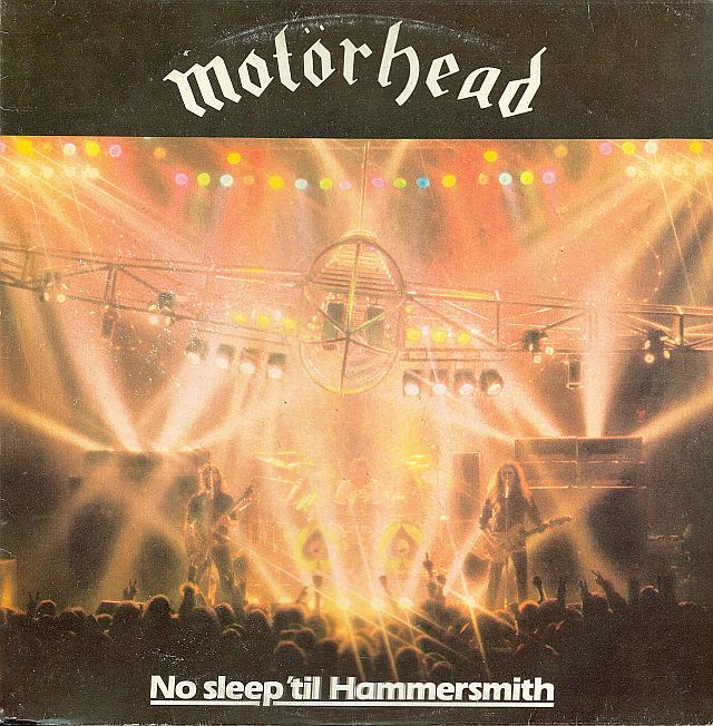 Motorhead. "No Sleep 'Til Hammersmith"