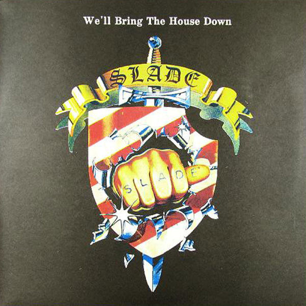 SLADE. We'll Bring The House Down