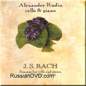 Bach - Sonatas for cello and piano, BWV 1027-1029 - Alexander Rudin