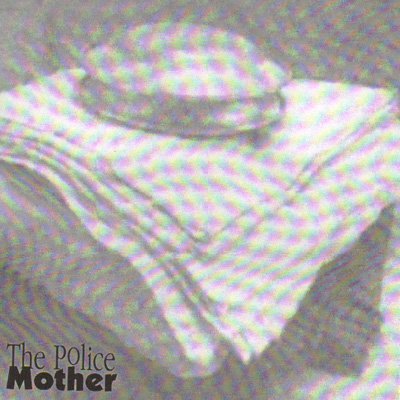 POLICE - MOTHER