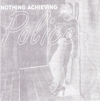 POLICE - NOTHING ACHIEVING