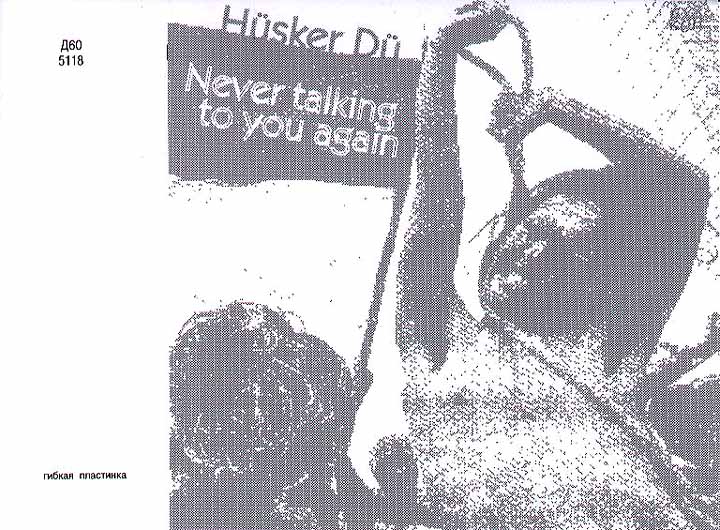 Hüsker Dü — Never Talking To You Again