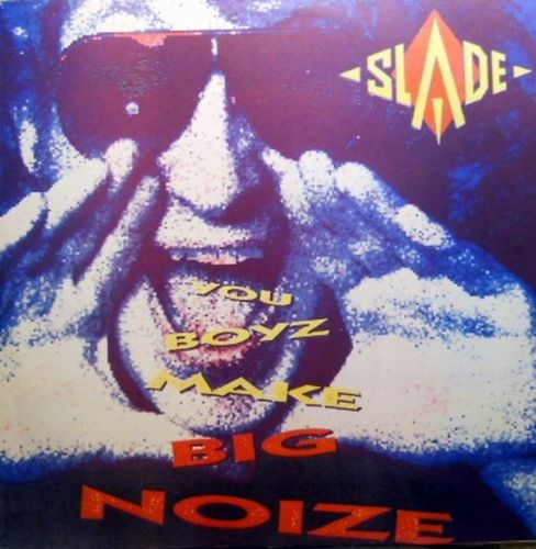 SLADE. You Boyz Make Big Noize