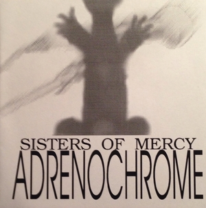 Sisters Of Mercy  ‎– Adrenochrome