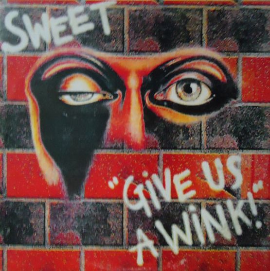 SWEET «Give Us A Wink!»