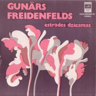 Gunārs Freidenfelds (Гунарс Фрейденфелдс) ‎– Estrādes Dziesmas