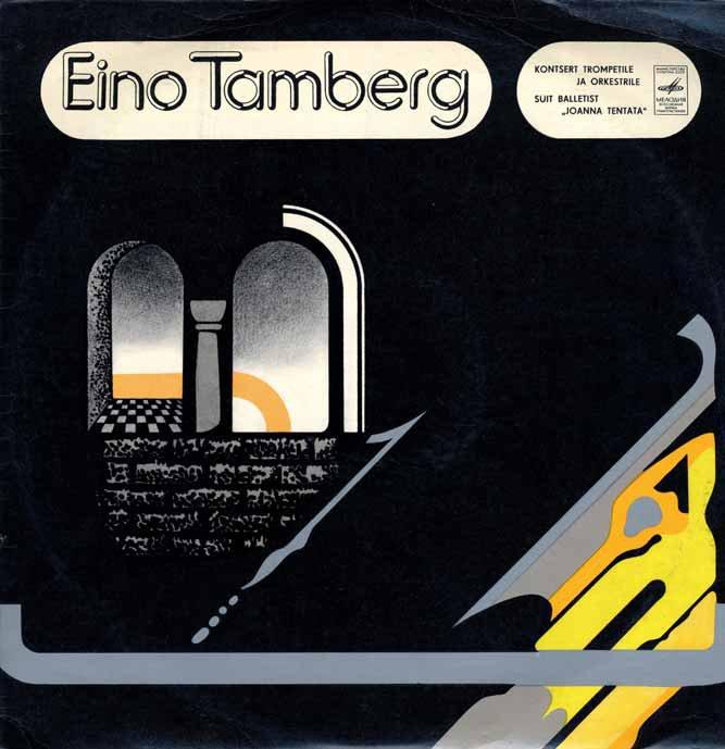 Э. ТАМБЕРГ / Eino Tamberg ‎– Kontsert Trompetile Ja Orkestrile, Op. 42 / Süit Balletist "Joanna Tentata"
