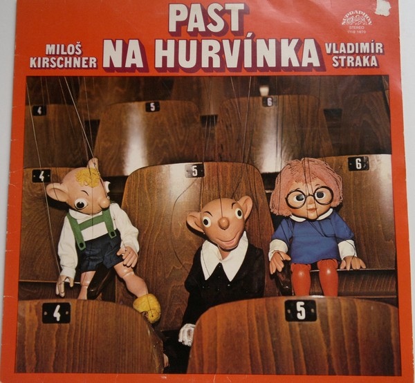 Miloš Kirschner - Vladimír Straka ‎– Past Na Hurvínka [по заказу чешской фирмы SUPRAPHON 1118 1870]