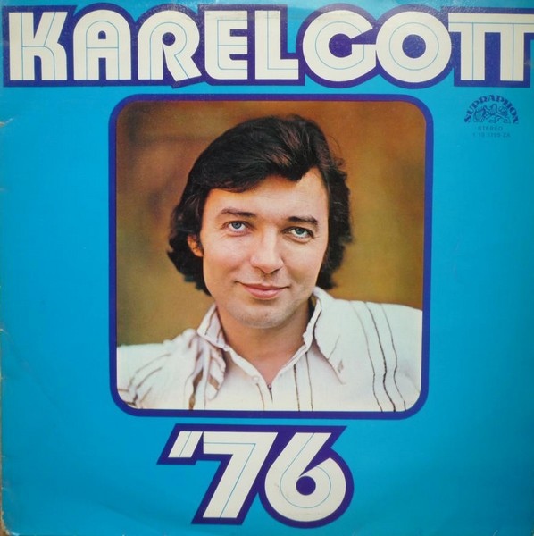 Karel Gott '76 [по заказу чешской фирмы SUPRAPHON 1 13 1795]