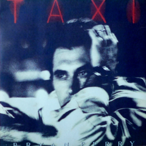 Bryan Ferry. Taxi