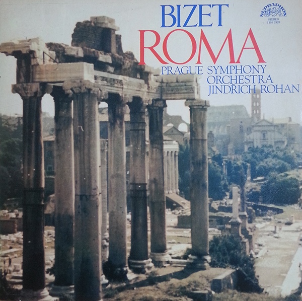 Georges Bizet ‎– Roma [по заказу чешской фирмы SUPRAPHON 1110 2428]