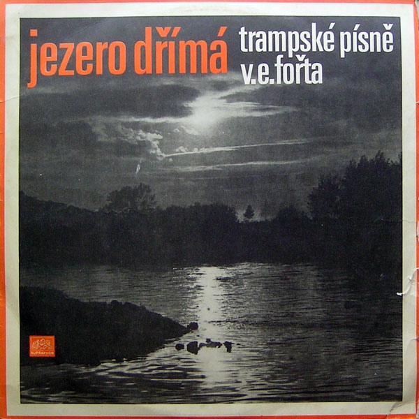 V. E. Fořt - Jezero Dřímá (Trampské Písně V. E. Fořta) [по заказу чешской фирмы SUPRAPHON 1 13 0813]