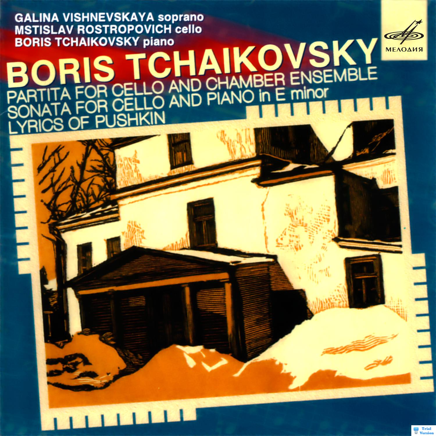 Tchaikovsky Boris - Partita for Cello and Chamber Ensemble / Piano in E minor, Lyrics of Pushkin - VIshnevskaya, Rostropovich, B. Tchaikovsky