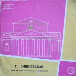 Галина ВИШНЕВСКАЯ (сопрано). Арии из опер (на итальянском языке)