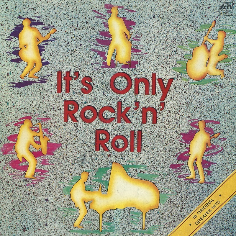 IT’S ONLY ROCK’N’ROLL. 18 Original Greatest Hits