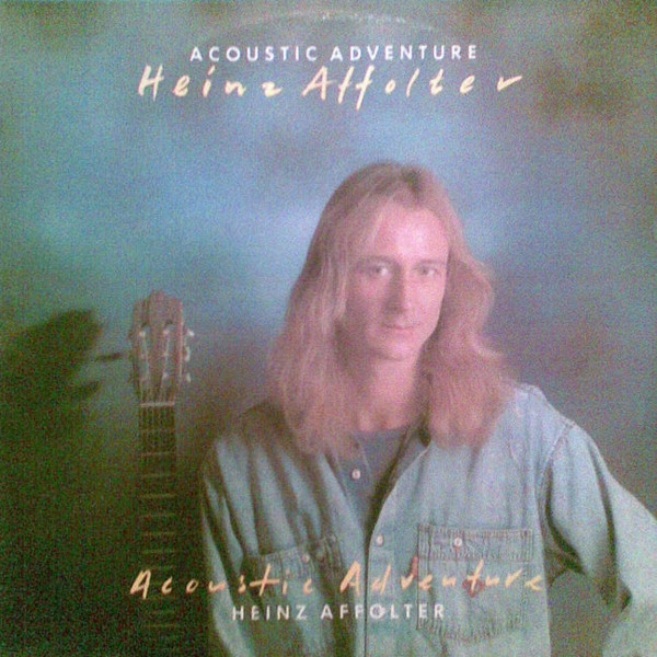 Heinz Affolter ‎— Acoustic Adventure
