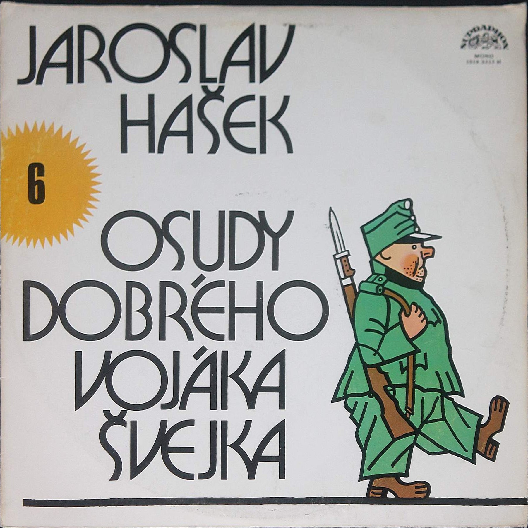 Jaroslav Hašek ‎– Osudy Dobrého Vojáka Švejka 6 [по заказу чешской фирмы SUPRAPHON, 1018 2515 ]