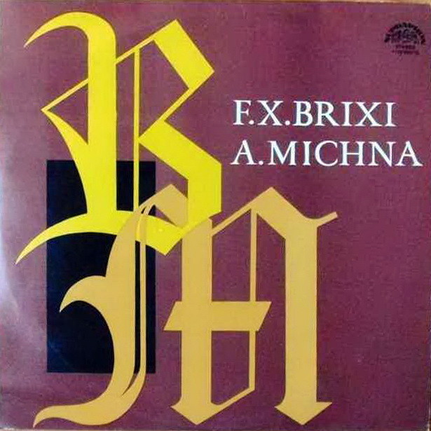František Xaver Brixi / Adam Michna [по заказу чешской фирмы SUPRAPHON 1112 8097]