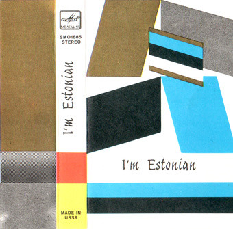 I'm Estonian  = Eestlane olen..