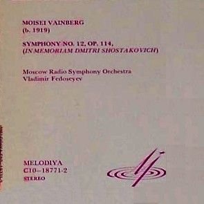 М. ВАЙНБЕРГ (1919-1996): Симфония № 12, соч. 114 (памяти Дмитрия Шостаковича)