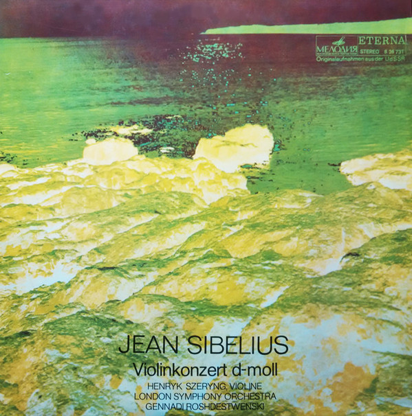 Jean Sibelius. Violinkonzert d-moll / Henryk Szeryng, London Symphony Orchestra, Gennadi Rozhdestwenski (ETERNA ‎8 26 731)
