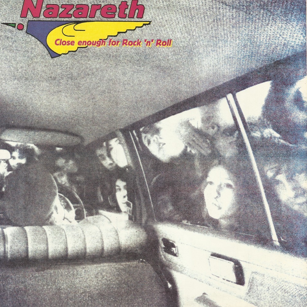 Nazareth. CLOSE ENOUGH FOR ROCK`N`ROLL