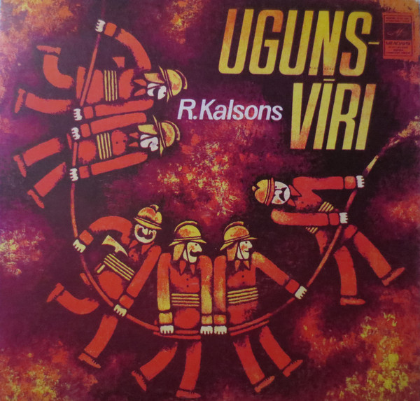 Romualds Kalsons. Песни пожарных = Ugunsdzēsēju dziesmas (R. Vanagas un Ļ. Prozorovska vārdi)