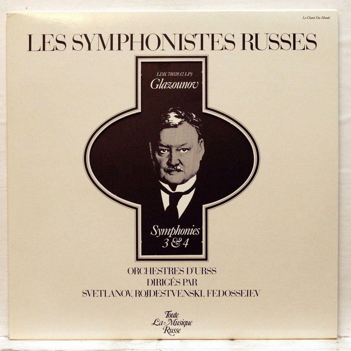 Les Symphonistes Russes. Glazounov. Symphonies 3 & 4 (Le Chant Du Monde ‎LDX 78028, 2LP)