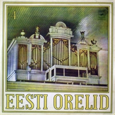 ОРГАНЫ ЭСТОНИИ 4 (Eesti orelid 4) — Хуго Лепнурм