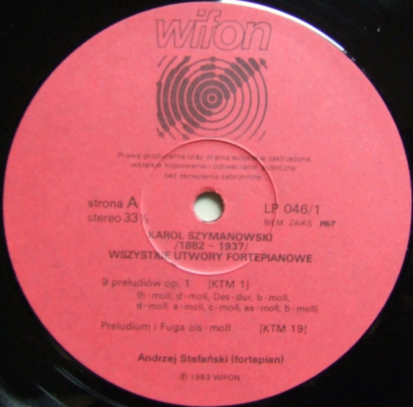 Karol Szymanowski - Wszystkie utwory fortepianowe vol.1 - 6: Andrzej Stefański  [по заказу польской фирмы WIFON, LP 046/1 - 046/6]