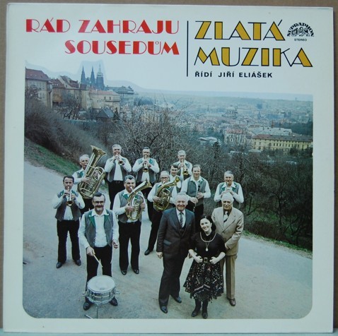Zlatá Muzika - Rád zahraju sousedům  [по заказу чешской фирмы  SUPRAPHON 1113 3454]