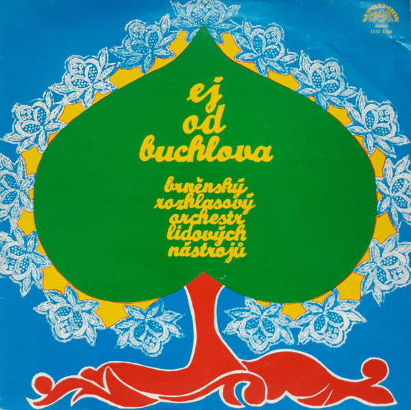 Brněnský Rozhlasový Orchestr Lidových Nástrojů ‎– Ej, Od Buchlova  [по заказу чешской фирмы SUPRAPHON, 1117 1744]