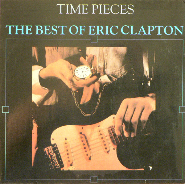 Eric Clapton. Time Pieces - The Best Of Eric Clapton