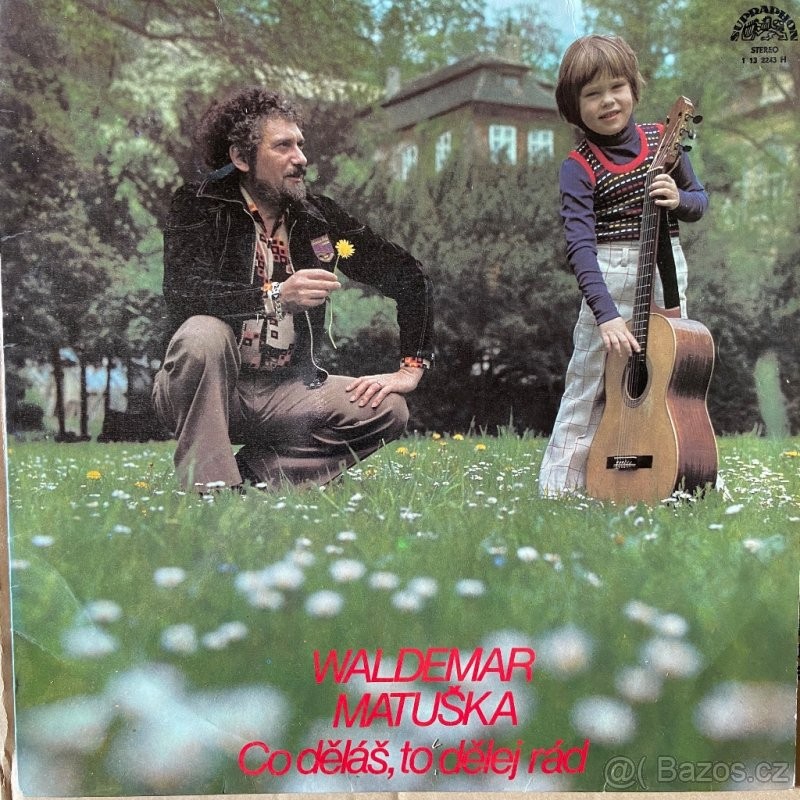 Waldemar Matuška ‎– Co Děláš, To Dělej Rád [по заказу чешской фирмы SUPRAPHON 1 13 2243]