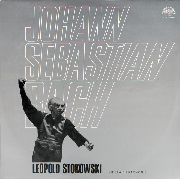 Leopold Stokowski ‎– Transkripce Skladeb J. S. Bacha [по заказу чешской фирмы SUPRAPHON 1 10 1953]