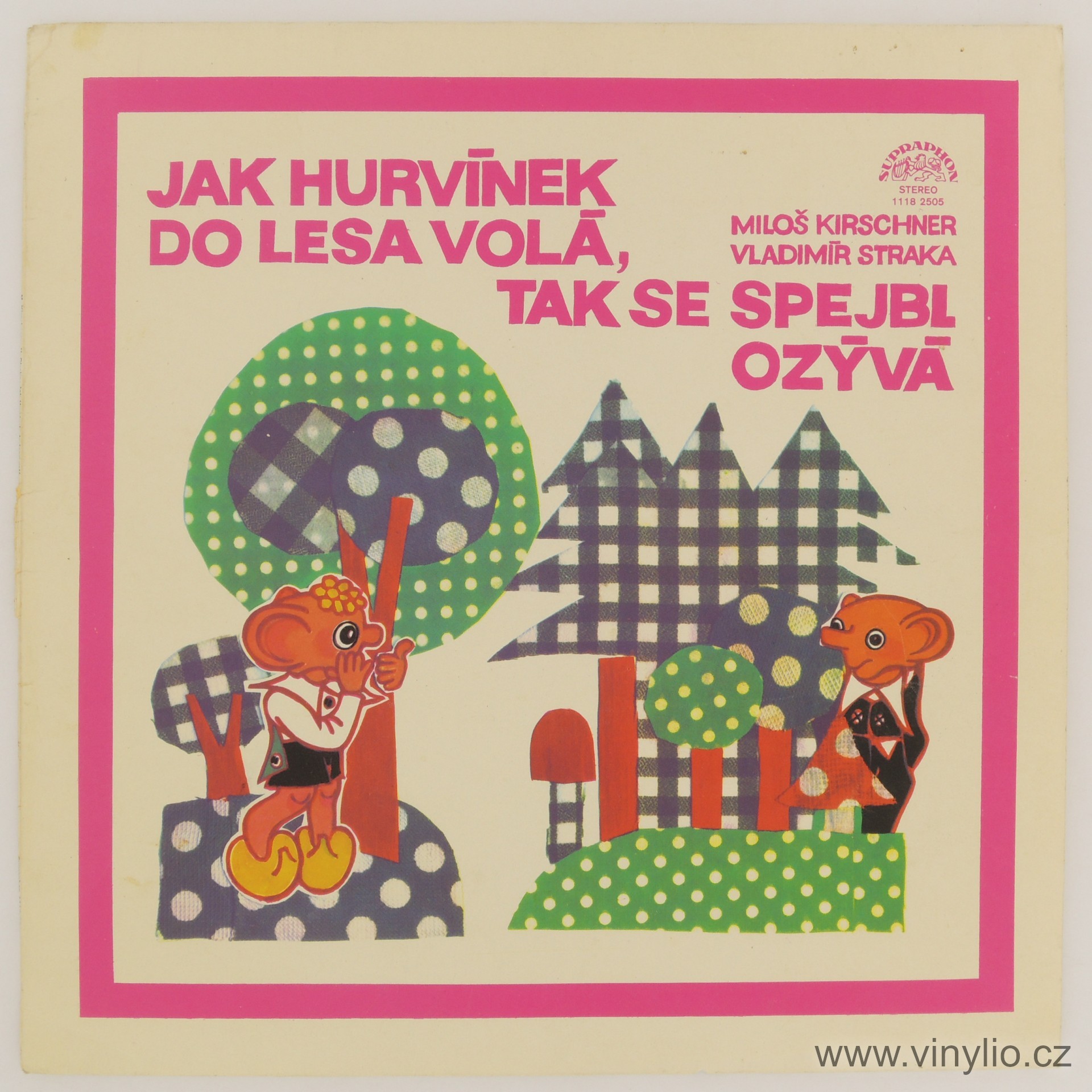 Miloš Kirschner, Vladimír Straka ‎– Jak Hurvínek Do Lesa Volá, Tak Se Spejbl Ozývá [по заказу чешской фирмы SUPRAPHON 1118 2505]
