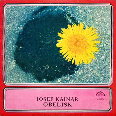 Josef Kainar ‎– Obelisk [по заказу чешской  фирмы SUPRAPHON, 1 13 2109]
